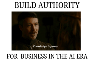 Build authority for business in the AI era cover image featuring a “Knowledge is power” meme to illustrate authority and expertise.